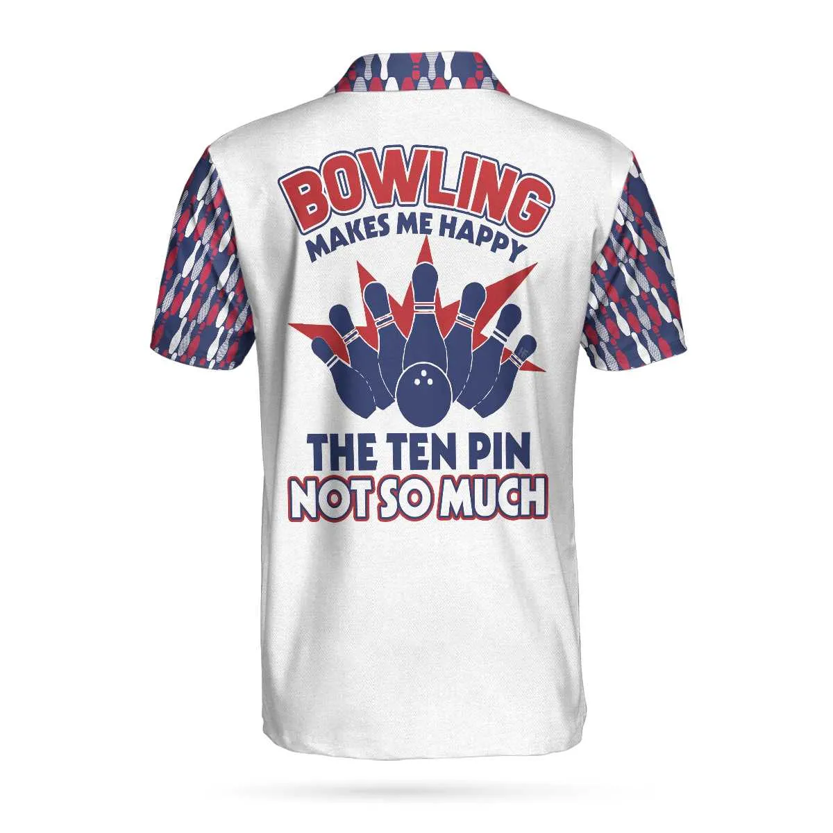 Bowling Makes Me Happy The Ten Pin Not So Much Men Polo Shirt, Best Bowling Polo Shirt Design For Male Coolspod
